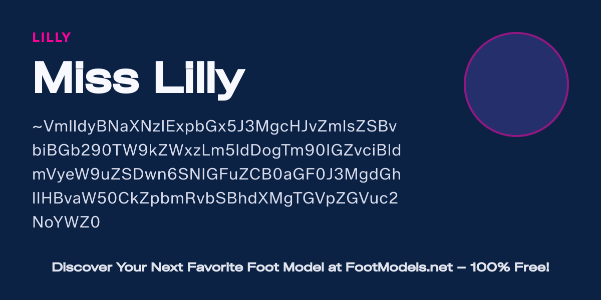 Miss Lilly - Foot Model Profile · FootModels.net